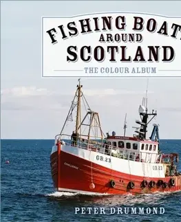 Auto, moto Fishing Boats Around Scotland: The Colour Album - Peter Drummond