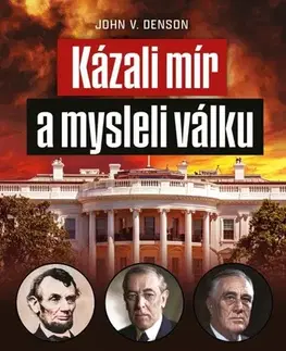 Vojnová literatúra - ostané Kázali mír a mysleli válku - John V. Denson