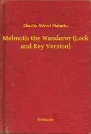 Svetová beletria Melmoth the Wanderer (Lock and Key Version) - Maturin Charles Robert