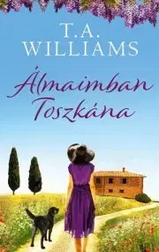 Romantická beletria Álmaimban Toszkána - Williams T. A.