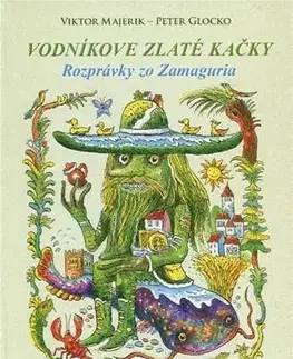 Rozprávky Vodníkove zlaté kačky - Peter Glocko,Viktor Majerik