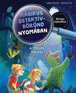 Dobrodružstvo, napätie, western A mágikus detektívbőrönd nyomában 3: A tollas tolvaj - Cally Stronk