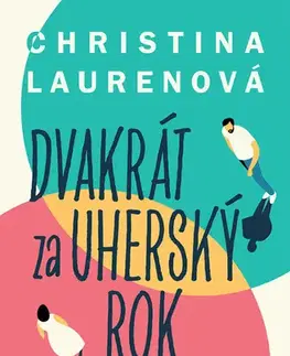 Romantická beletria Dvakrát za uherský rok - Lauren Christina,Jan Sládek