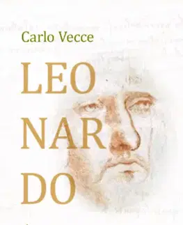 Umenie Leonardo élete - Egy fiú Vinciből - A polihisztor - A bolyongó - Carlo Vecce