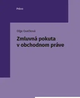 Obchodné právo Zmluvná pokuta v obchodnom práve - Oľga Ovečková