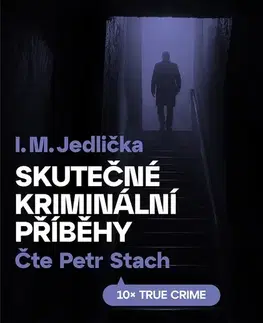 Detektívky, trilery, horory SUPRAPHON a.s. Skutečné kriminální příběhy