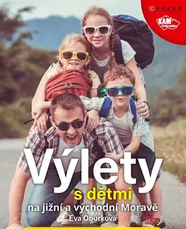 Slovensko a Česká republika Výlety s dětmi na jižní a východní Moravě - Eva Obůrková,Eva Obůrková