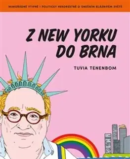Fejtóny, rozhovory, reportáže Z New Yorku do Brna - Tuvia Tenenbom