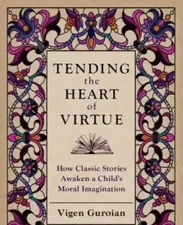 Náboženstvo Tending the Heart of Virtue - Vigen Guroian
