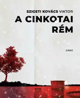 Detektívky, trilery, horory A cinkotai rém - Viktor Szigeti Kovács