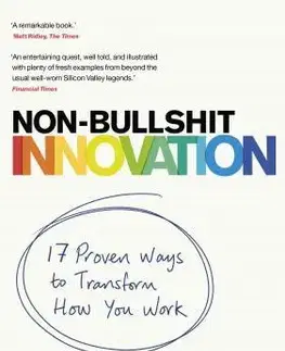 Podnikanie, obchod, predaj Non-Bullshit Innovation - David Rowan