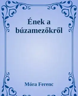 Svetová beletria Ének a búzamezőkről - Ferenc Móra
