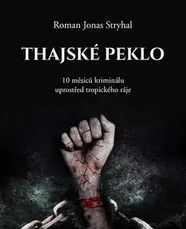 Detektívky, trilery, horory Thajské peklo - Roman Jonas Stryhal