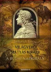Historické romány A budai napkirály - Ferenc Jankovich