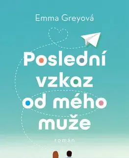 Romantická beletria Poslední vzkaz od mého muže - Petra Grey