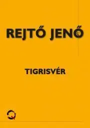 Dobrodružstvo, napätie, western Tigrisvér - Jenő Rejtő