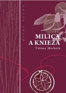 Historické romány Milica a knieža - Tatiana Macková