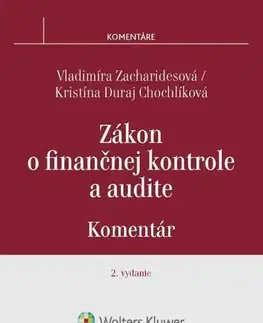 Zákony, zbierky zákonov Zákon o finančnej kontrole a audite - komentár, 2. vydanie - Vladimíra Zacharidesová,Kristína Duraj Chochlíková