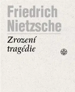 Filozofia Zrození tragédie, 3. vydání - Friedrich Nietzsche,Otokar Fischer