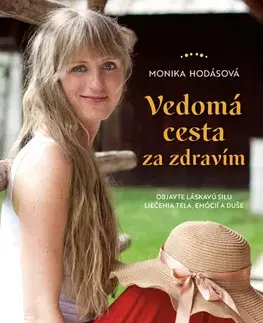 Zdravie, životný štýl - ostatné Vedomá cesta za zdravím - Monika Hodásová