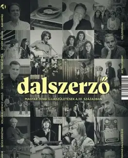 Hudba - noty, spevníky, príručky Dalszerző - Magyar zenei újjászületések a 20. században