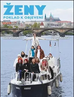 Fejtóny, rozhovory, reportáže Ženy, poklad k objevení - Dana Radová,Lucie Jandová