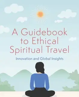 Cestopisy A Guidebook to Ethical Spiritual Travel - Ahmad Albattat