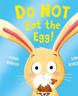 Leporelá, krabičky, puzzle knihy Do NOT Eat the Egg - Fiona Barker