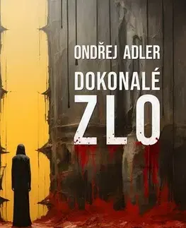 Detektívky, trilery, horory Dokonalé zlo - Ondřej Adler