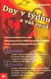 Astrológia, horoskopy, snáre Dny v týdnu a váš osud - neuvedený,Jelena Mazovová