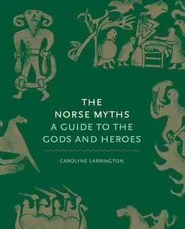 Sociológia, etnológia The Norse Myths - Carolyne Larrington