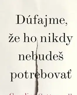 Svetová beletria Dúfajme, že ho nikdy nebudeš potrebovať - Carolina Setterwallová