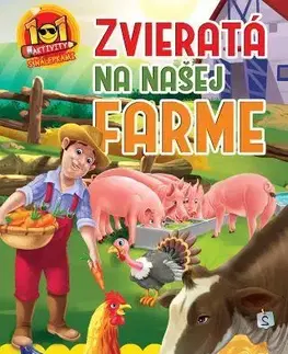 Nalepovačky, vystrihovačky, skladačky Zvieratá na našej farme - 101 aktivity s nálepkami
