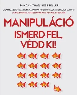 Psychológia, etika Manipuláció - Ismerd fel, védd ki! - Laura Dodsworth,Patrick Fagan