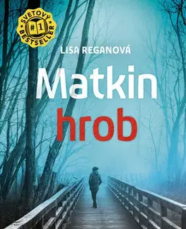 Detektívky, trilery, horory Matkin hrob (Josie Quinnová 3) - Lisa Regan,Katarína Kvoriaková