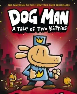 Dobrodružstvo, napätie, western Dog Man 3: A Tale of Two Kitties - Dav Pilkey