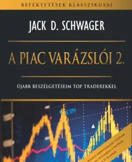 Podnikanie, obchod, predaj A piac varázslói 2. - Újabb beszélgetéseim top traderekkel - Jack D. Schwager