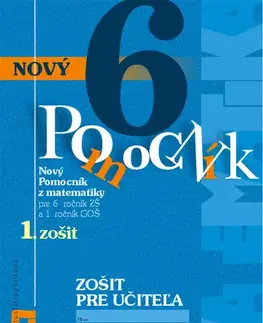 Matematika Nový pomocník z matematiky 6 - 1. časť Zošit pre učiteľa - Iveta Kohanová,Lucia Šimová