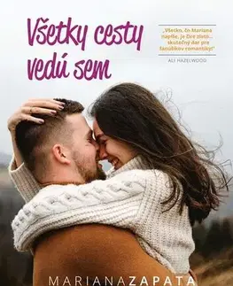 Romantická beletria Všetky cesty vedú sem - Mariana Zapata
