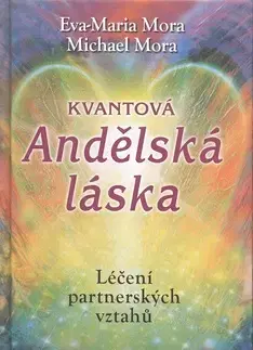 Ezoterika - ostatné Kvantová andělská láska - Eva-Marie Mora