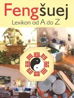 Zdravie, životný štýl - ostatné Fengšuej Lexikon od A do Z - Christine M. Bradler