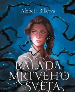 Young adults Balada mrtvého světa - Alžběta Bílková