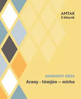Svetová beletria Arany, tömjén, mirha - Géza Gárdonyi