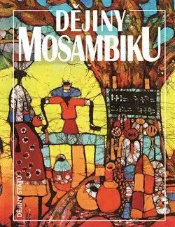 Svetové dejiny, dejiny štátov Dějiny Mosambiku - Jan Klíma