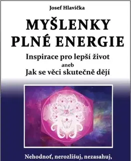 Duchovný rozvoj Myšlenky plné energie - Josef Hlavička