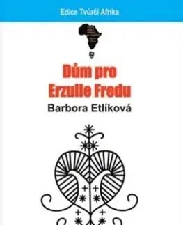 Česká beletria Dům pro Erzulie Fredu - Barbora Etlíková