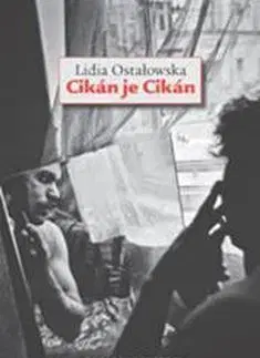 Fejtóny, rozhovory, reportáže Cikán je Cikán - Lidia Ostałowská