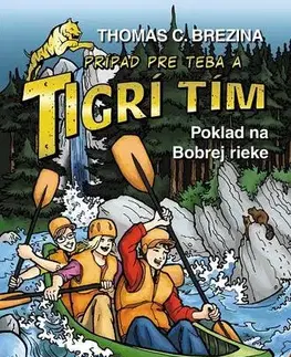 Dobrodružstvo, napätie, western Tigrí tím – Poklad na Bobrej rieke - Thomas Brezina