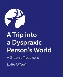 Beletria - ostatné A Trip into a Dyspraxic Person's World - Charlotte O'Neill