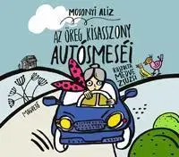 Rozprávky Az öreg kisasszony autósmeséi - Aliz Mosonyi,Zsuzsi Medve